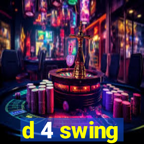 d 4 swing
